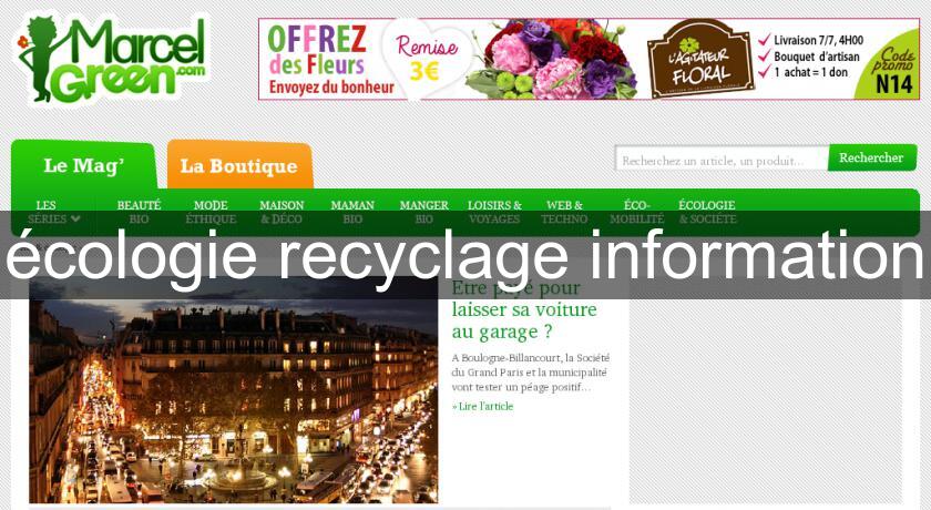 écologie recyclage information écologie recyclage information