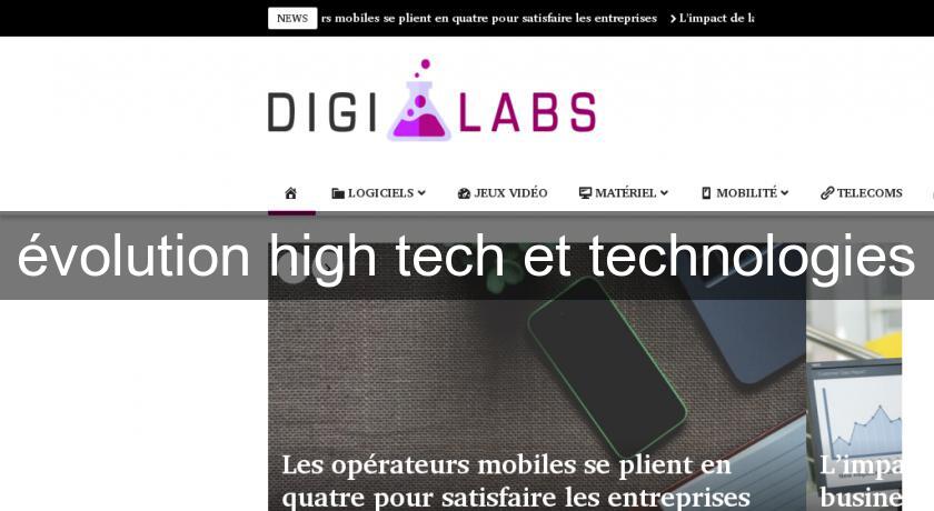 évolution high tech et technologies évolution high tech et technologies