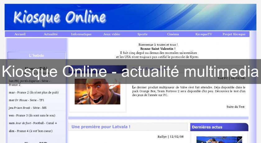 Kiosque Online - actualité multimedia Kiosque Online - actualité multimedia