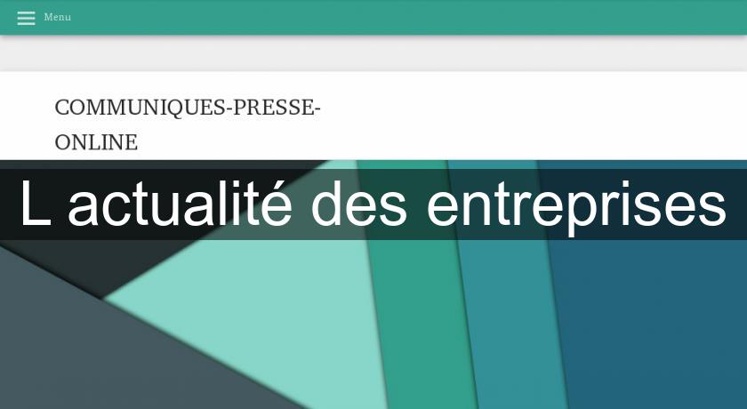 L'actualité des entreprises L'actualité des entreprises