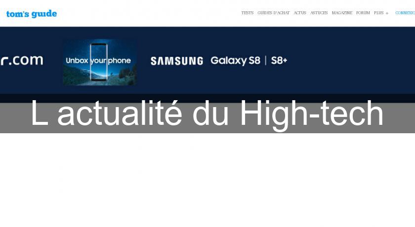 L'actualité du High-tech L'actualité du High-tech