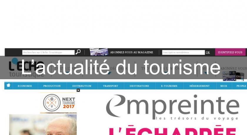 L’actualité du tourisme L’actualité du tourisme