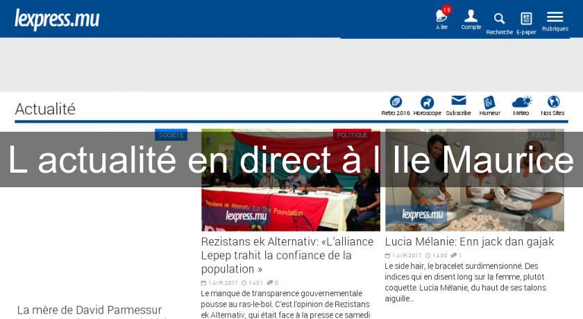 L'actualité en direct à l'Ile Maurice L'actualité en direct à l'Ile Maurice