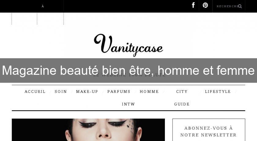 Magazine beauté bien être, homme et femme Magazine beauté bien être, homme et femme
