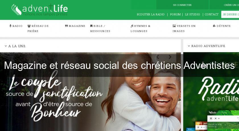 Magazine et réseau social des chrétiens Adventistes Magazine et réseau social des chrétiens Adventistes