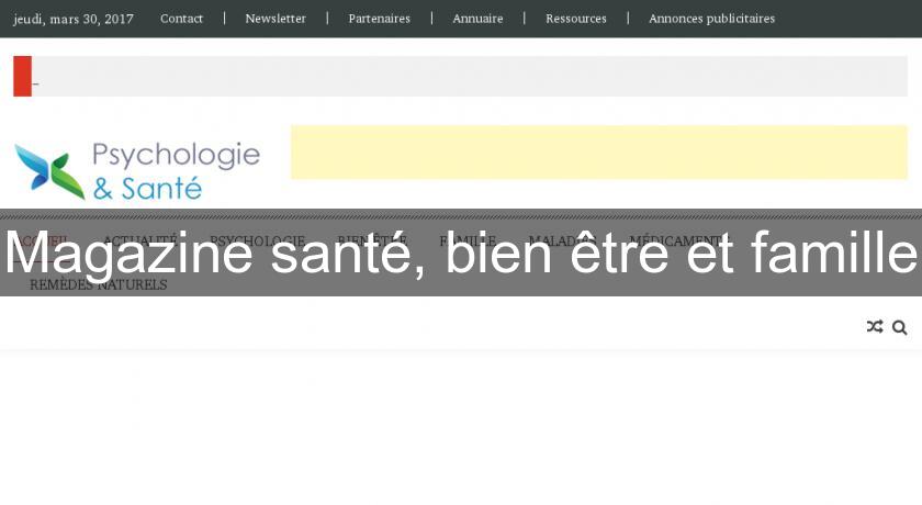 Magazine santé, bien être et famille Magazine santé, bien être et famille