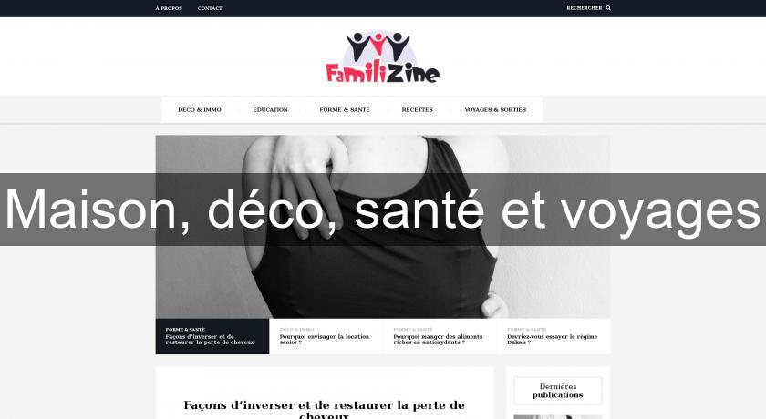 Maison, déco, santé et voyages Maison, déco, santé et voyages