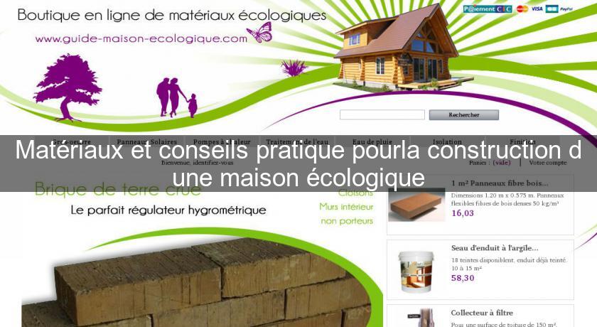 Matériaux et conseils pratique pourla construction d'une maison écologique Matériaux et conseils pratique pourla construction d'une maison écologique