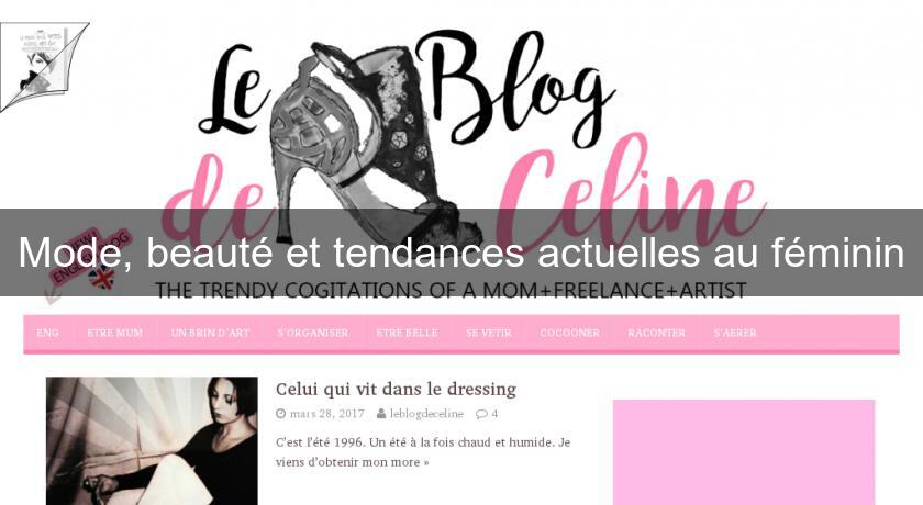 Mode, beauté et tendances actuelles au féminin Mode, beauté et tendances actuelles au féminin