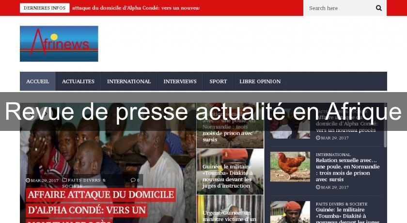 Revue de presse actualité en Afrique Revue de presse actualité en Afrique