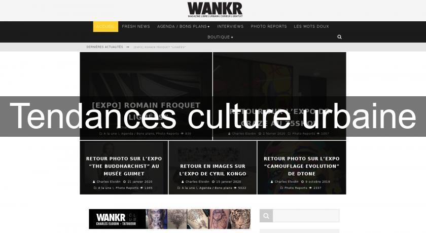 Tendances culture urbaine Tendances culture urbaine