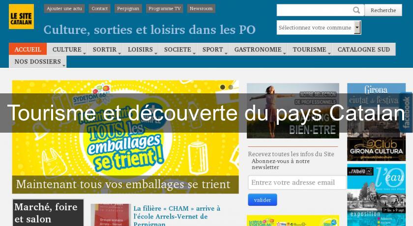 Tourisme et découverte du pays Catalan Tourisme et découverte du pays Catalan