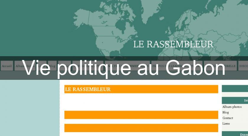 Vie politique au Gabon Vie politique au Gabon