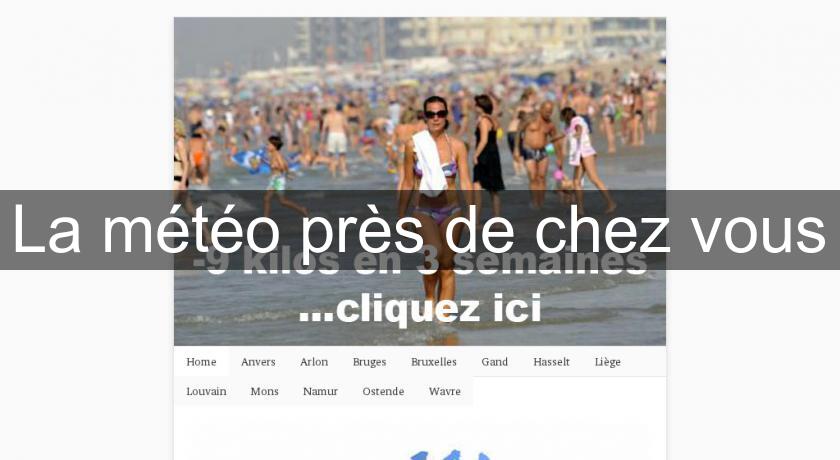La météo près de chez vous La météo près de chez vous