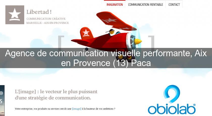 Agence de communication visuelle performante, Aix en Provence (13) Paca Agence de communication visuelle performante, Aix en Provence (13) Paca