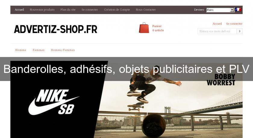 Banderolles, adhésifs, objets publicitaires et PLV Banderolles, adhésifs, objets publicitaires et PLV