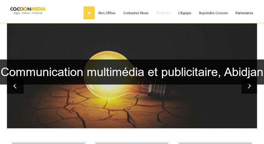 Communication multimédia et publicitaire, Abidjan Communication multimédia et publicitaire, Abidjan
