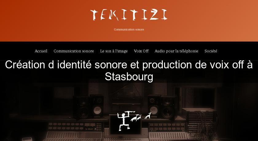 Création d'identité sonore et production de voix off à Stasbourg Création d'identité sonore et production de voix off à Stasbourg