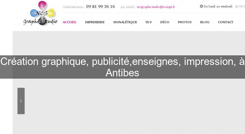 Création graphique, publicité,enseignes, impression, à Antibes Création graphique, publicité,enseignes, impression, à Antibes