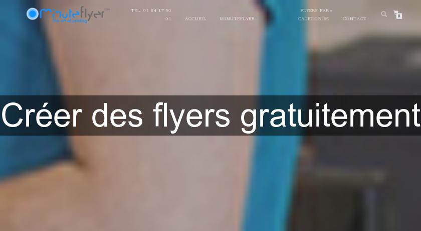 Créer des flyers gratuitement Créer des flyers gratuitement