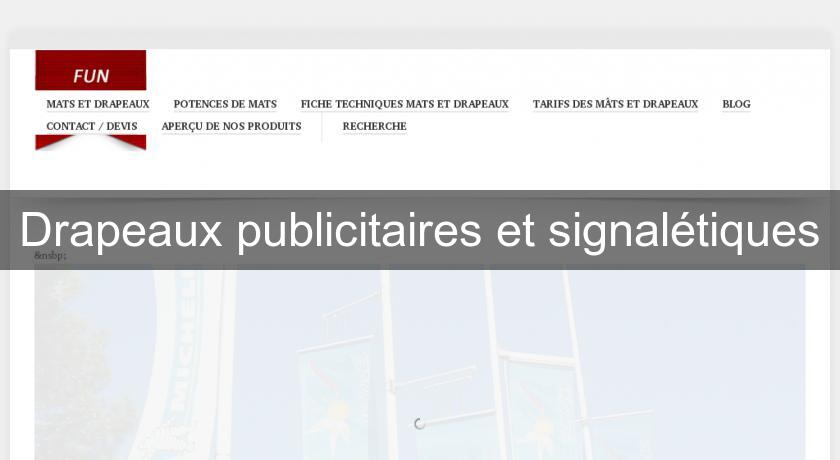 Drapeaux publicitaires et signalétiques Drapeaux publicitaires et signalétiques