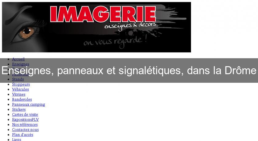 Enseignes, panneaux et signalétiques, dans la Drôme Enseignes, panneaux et signalétiques, dans la Drôme