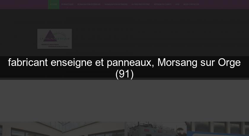 fabricant enseigne et panneaux, Morsang sur Orge (91) fabricant enseigne et panneaux, Morsang sur Orge (91)