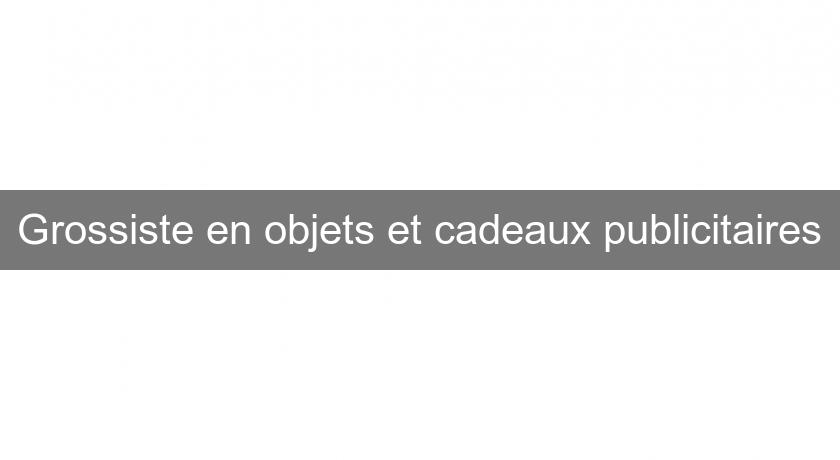 Grossiste en objets et cadeaux publicitaires Grossiste en objets et cadeaux publicitaires