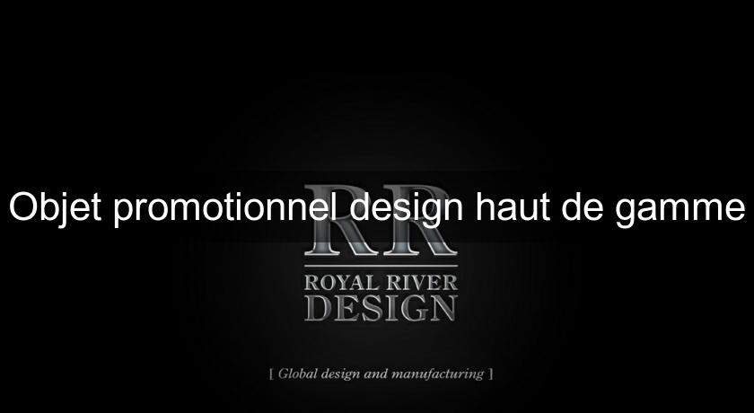 Objet promotionnel design haut de gamme Objet promotionnel design haut de gamme