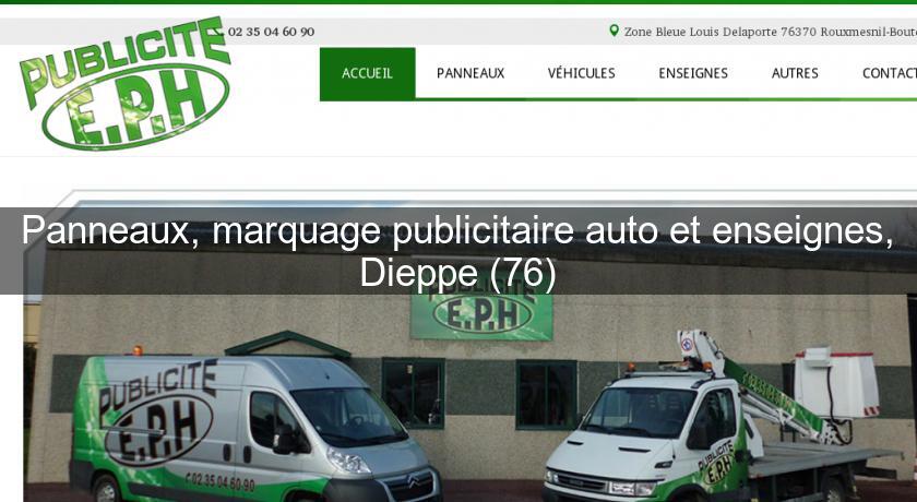 Panneaux, marquage publicitaire auto et enseignes, Dieppe (76) Panneaux, marquage publicitaire auto et enseignes, Dieppe (76)