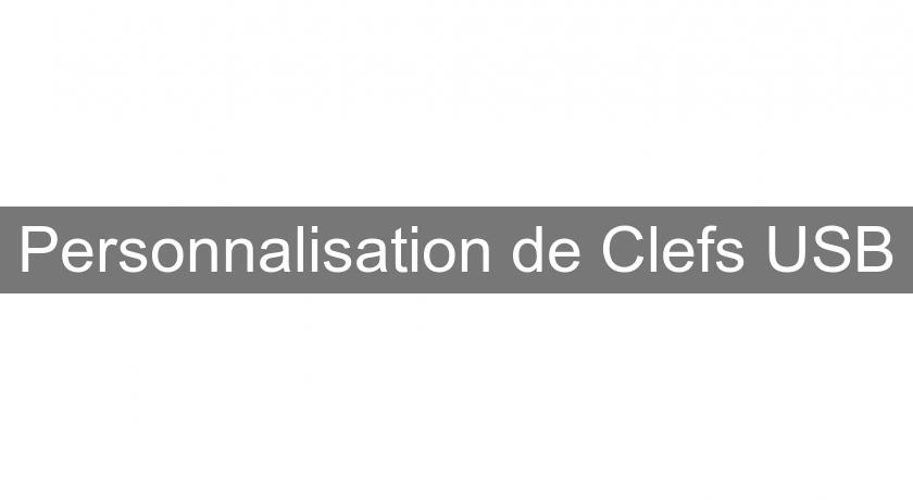 Personnalisation de Clefs USB Personnalisation de Clefs USB