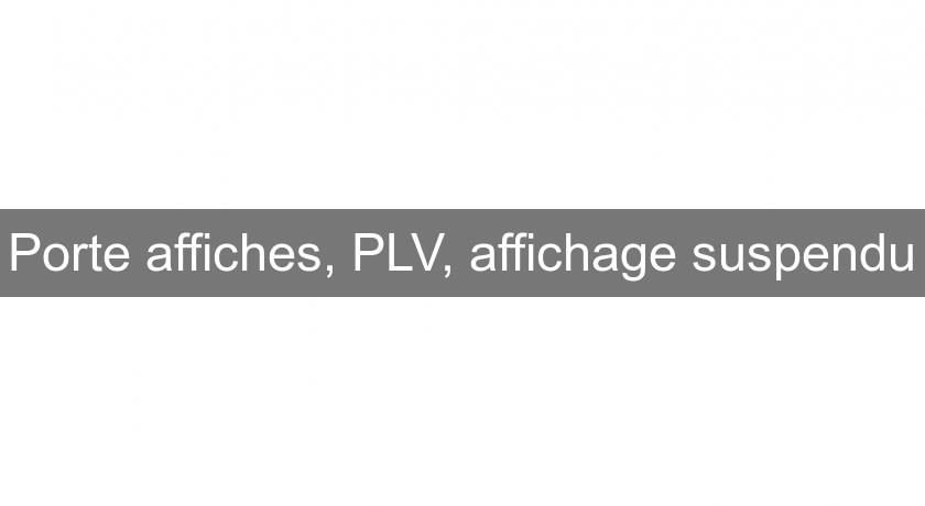 Porte affiches, PLV, affichage suspendu Porte affiches, PLV, affichage suspendu