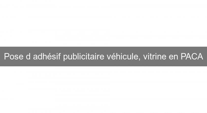 Pose d'adhésif publicitaire véhicule, vitrine en PACA Pose d'adhésif publicitaire véhicule, vitrine en PACA