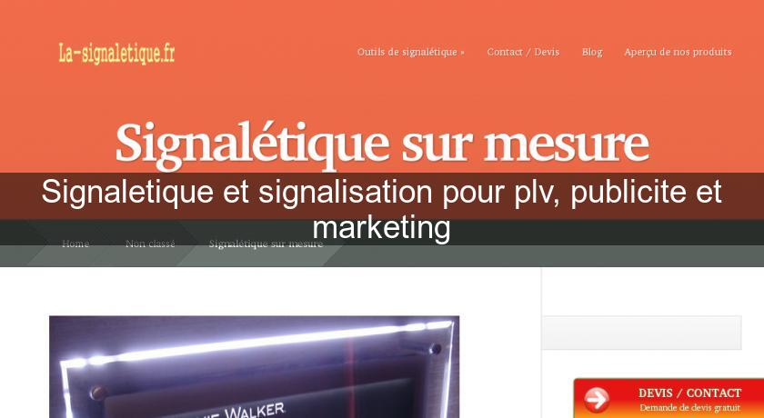Signaletique et signalisation pour plv, publicite et marketing Signaletique et signalisation pour plv, publicite et marketing