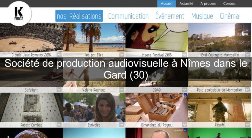 Société de production audiovisuelle à Nîmes dans le Gard (30) Société de production audiovisuelle à Nîmes dans le Gard (30)