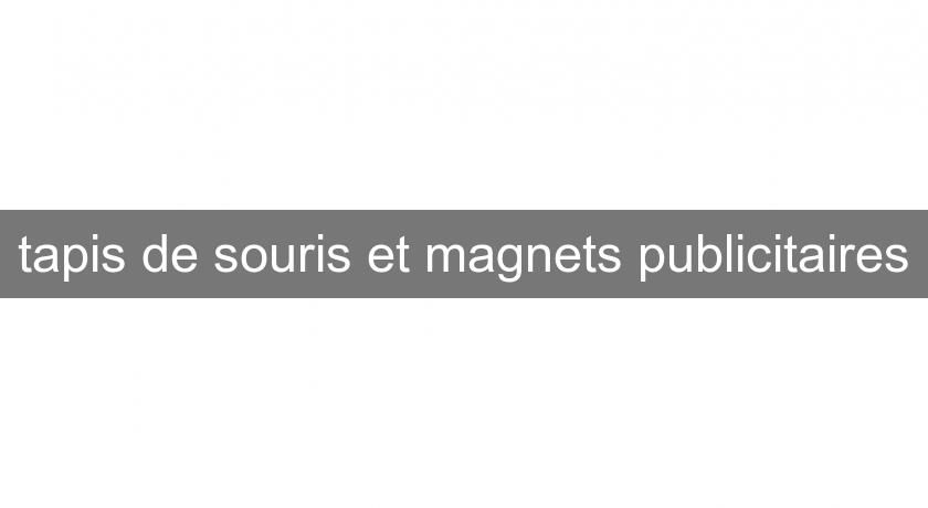 tapis de souris et magnets publicitaires tapis de souris et magnets publicitaires