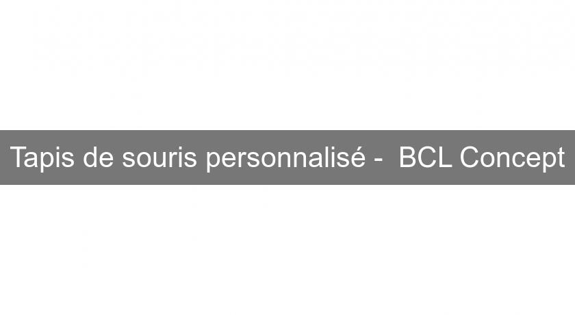 Tapis de souris personnalisé - BCL Concept Tapis de souris personnalisé - BCL Concept
