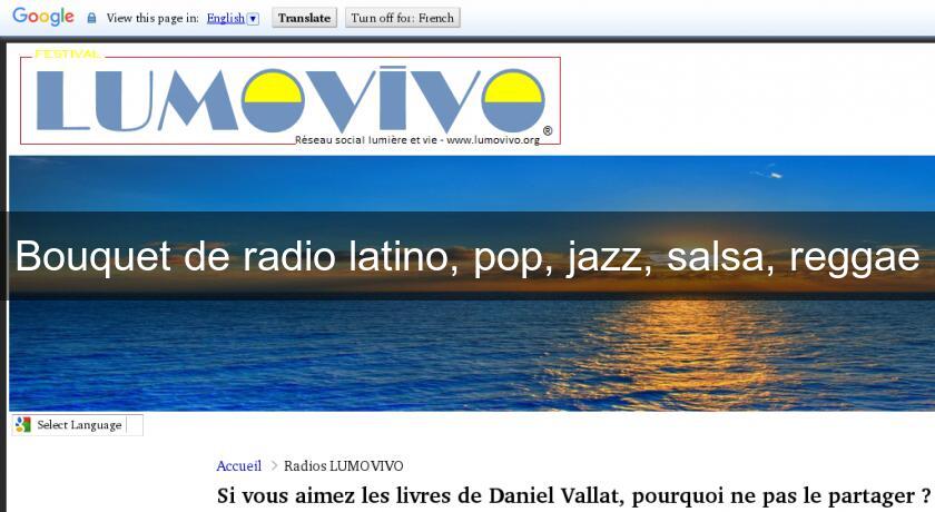 Bouquet de radio latino, pop, jazz, salsa, reggae Bouquet de radio latino, pop, jazz, salsa, reggae