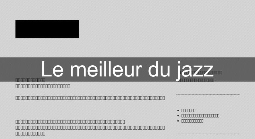 Le meilleur du jazz Le meilleur du jazz