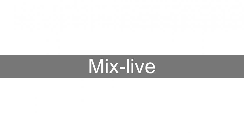 Mix-live Mix-live