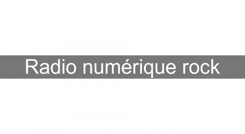 Radio numérique rock Radio numérique rock