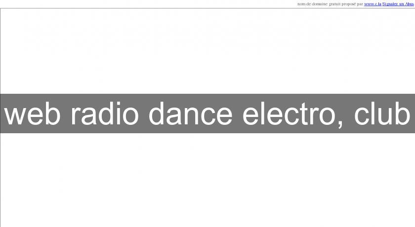 web radio dance electro, club web radio dance electro, club