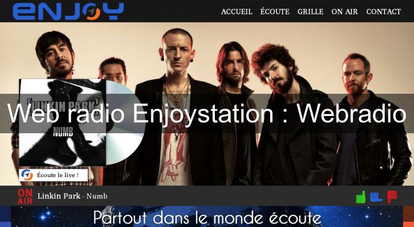 Web radio Enjoystation : Webradio Web radio Enjoystation : Webradio
