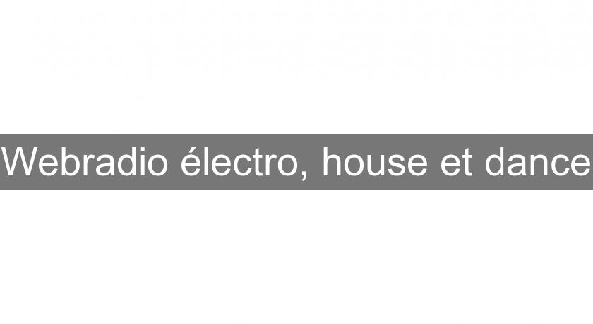 Webradio électro, house et dance Webradio électro, house et dance