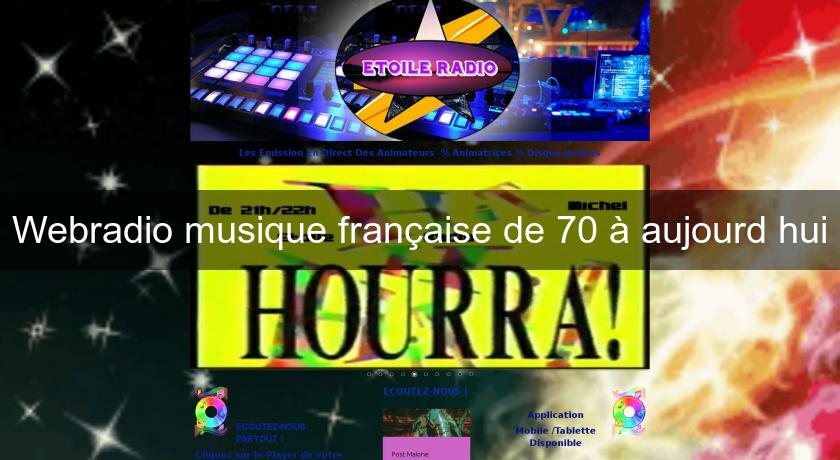 Webradio musique française de 70 à aujourd'hui Webradio musique française de 70 à aujourd'hui