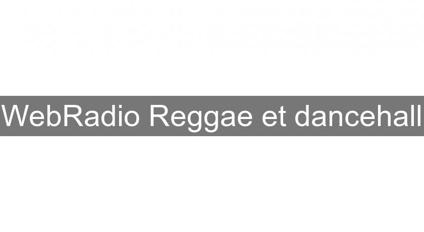 WebRadio Reggae et dancehall WebRadio Reggae et dancehall