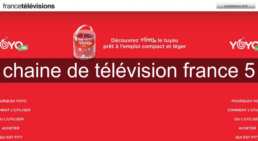 chaine de télévision france 5 chaine de télévision france 5