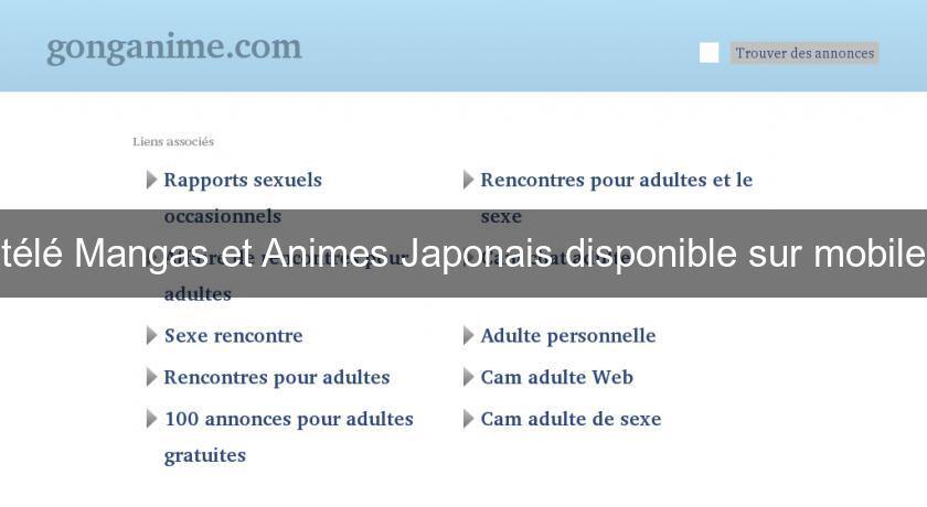 télé Mangas et Animes Japonais disponible sur mobile télé Mangas et Animes Japonais disponible sur mobile