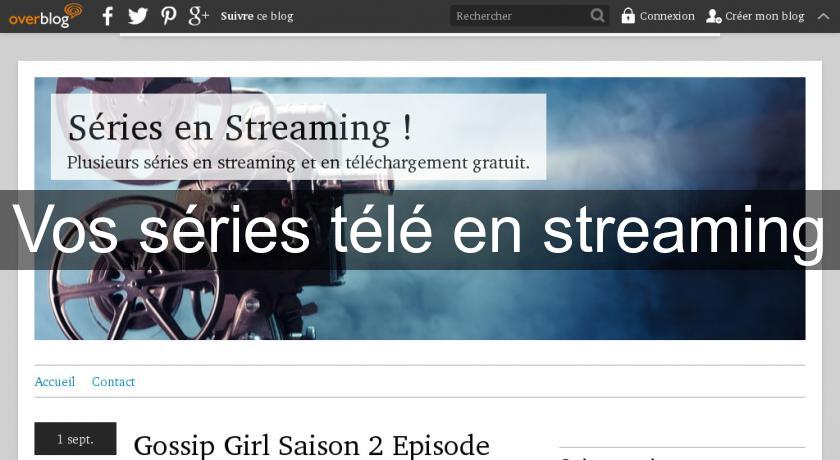 Vos séries télé en streaming Vos séries télé en streaming