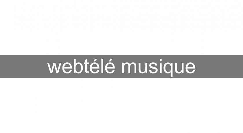 webtélé musique webtélé musique